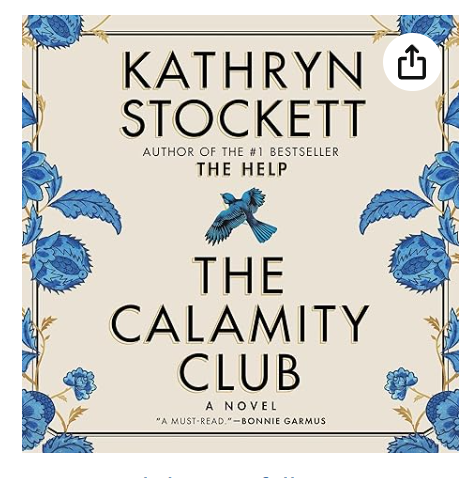 The Calamity Club by Kathryn Stockett, 656 pages. Summary: Taking place in Oxford, Mississippi in 1933, several women (young and not so young) are drawn together. Each has struggles to overcome that life and the culture has placed upon her. Read the book to find out how they overcome.